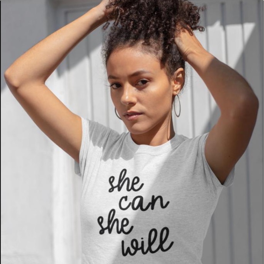 “She can she will” screen T